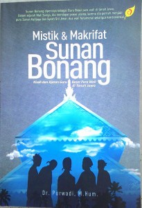 Judul Buku: Mistik & Makrifat Sunan Bonang Penulis : Dr. Purwadi, M. Hum. Cetakan : I, April 2015 Penerbit : Araska Tebal : 296 Halaman ISBN : 978-602-300-135-4