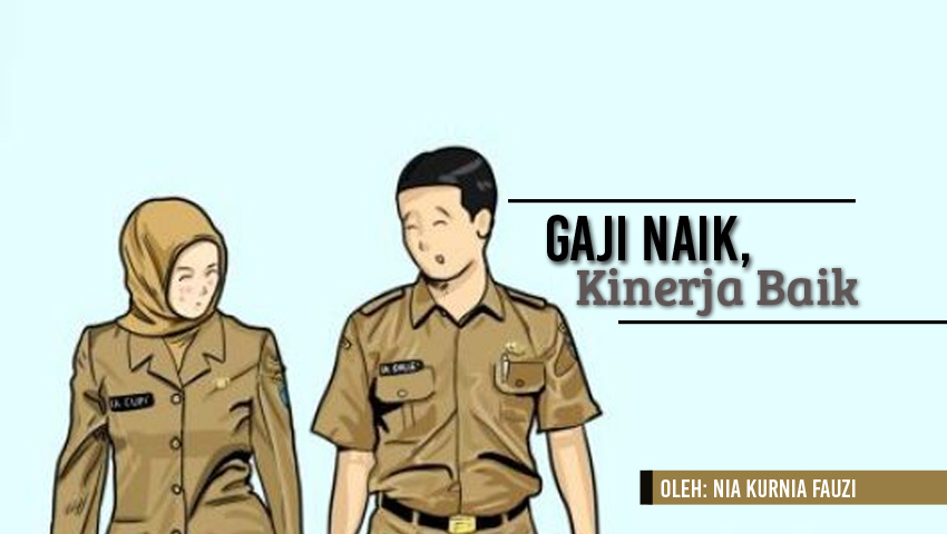 Gaji Naik, Kinerja Baik